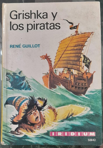 Libro Rene Guillot - Grishka Y Los Piratas