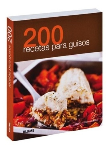 200 Recetas Para Guisos - Preparar Un Plato Único Y Sabroso