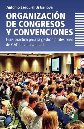 Libro: Organización De Congresos Y Convenciones: Guía Prácti