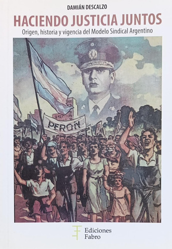 Haciendo Justicia Juntos Modelo Sindical Argentino