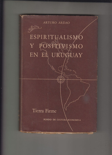 1950 Arturo Ardao Espiritualismo Y Positivismo 1a Edicion