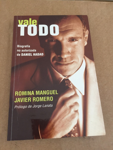 Libro Vale Todo: Biografía De Daniel Hadad - Oferta