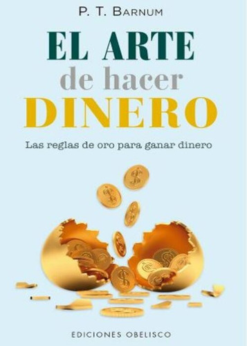 El Arte De Hacer Dinero - P. T. Barnum