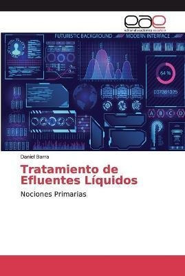 Libro Tratamiento De Efluentes Liquidos - Daniel Barra