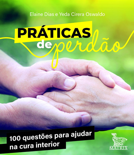 Práticas de perdão: 100 questões para ajudar na cura interior, de Dias, Elaine. Editora Urbana Ltda em português, 2021