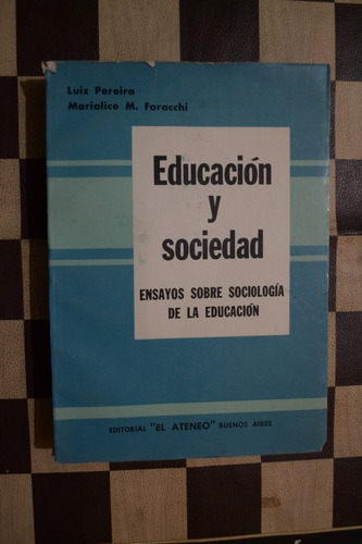 Pereira, Foracchi - Educación Y Sociedad (el Ateneo, 1970)