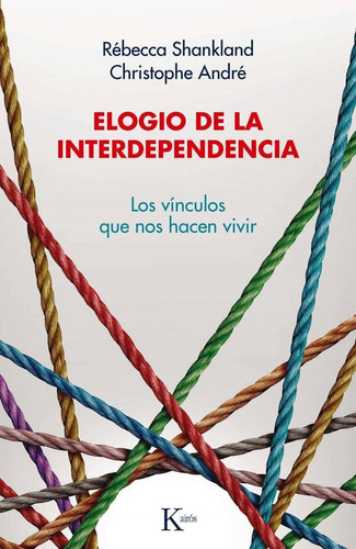 Elogio De La Interdependencia . Los Vinculos Que Nos Hacen V