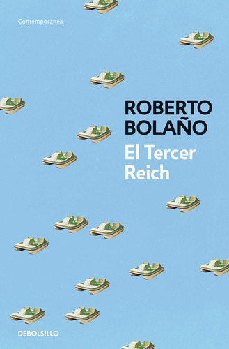 El Tercer Reich, de Bolaño, Roberto. Serie Literatura Hispánica Editorial Alfaguara, tapa blanda en español, 2019