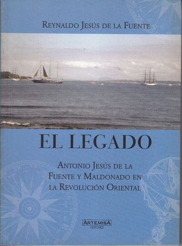 Antonio Jesus De Lal Fuente Y Maldonado Revolucion Oriental