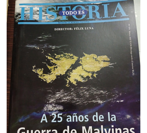 A 25 Años De La Guerra De Malvinas - Todo Es Historia 476 (Usado)