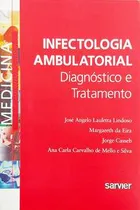 Comprar Livro Infectologia Ambulatorial: Diagnóstico E Tratamento - José Angelo Lauletta Lindoso; E Outros [2008]
