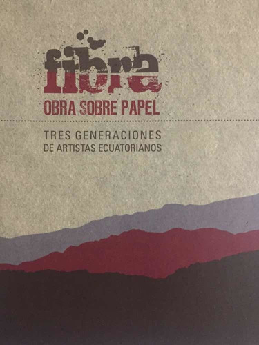 Fibra Tres Generaciones De Artistas Ecuatorianos /como Nuevo