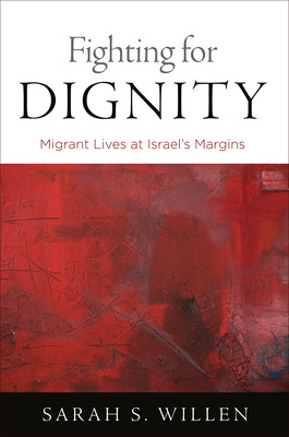 Libro Fighting For Dignity: Migrant Lives At Israel's Mar...