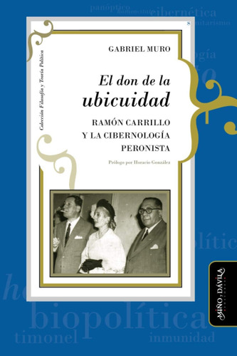 Libro: El Don De La Ubicuidad: Ramón Carrillo Y La Peronista