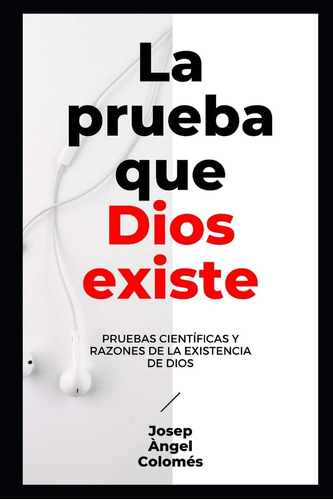 Libro La Prueba Que Dios Existe: Pruebas Científicas Y Razon