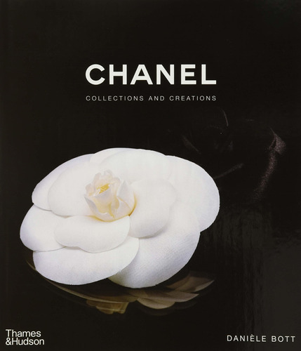 Chanel: Collections And Creations [hardcover] Bott, Daniele