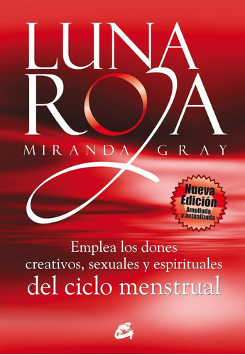 LUNA ROJA (NUEVA EDICIÓN), de Gray, Miranda. Editorial Gaia Ediciones, tapa pasta blanda, edición 1 en español, 2010