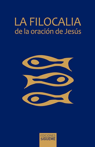 Libro: La Filocalia De La Oración De Jesús. Varios Autores. 