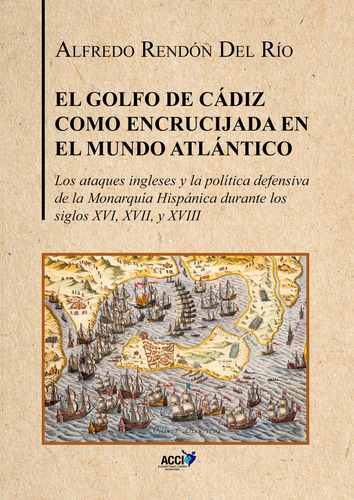 Libro El Golfo De Cadiz Como Encrucijada Del Mundo Atlant...