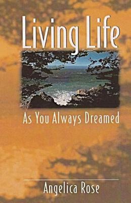 Libro Living Life As You Always Dreamed: A Simple Guide T...