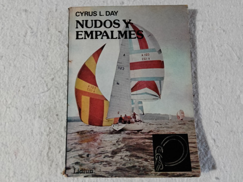 Deportes Náuticos: Nudos Y Empalmes. Cyrus Day