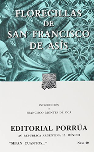 Florecillas de San Francisco de Asís: No, de Asís, Francisco De., vol. 1. Editorial Porrua, tapa pasta blanda, edición 6 en español, 2000