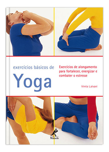 Exercícios básicos de yoga, de Lalvani, Vimla. Editorial Editora Manole LTDA, capa mole em português, 2006