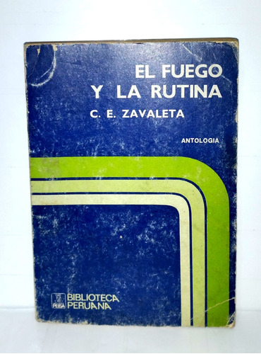 Carlos Eduardo Zavaleta El Fuego Y La Rutina Antología 1976