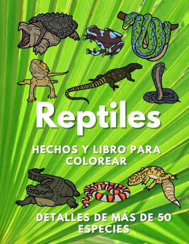 Datos Sobre Reptiles Y Libro Para Colorear: Libro De Activid