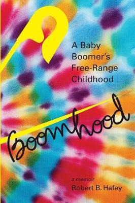 Libro Boomhood : A Baby Boomer's Free-range Childhood - R...