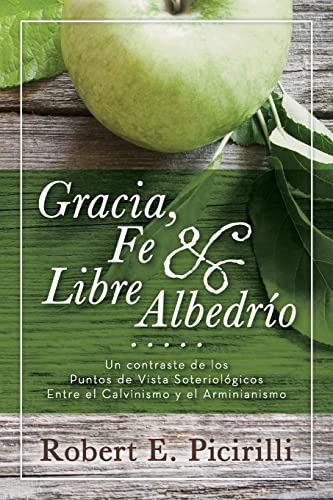 Gracia Fe & Libre Albedrio: Un Contraste De Los Puntos De Vi