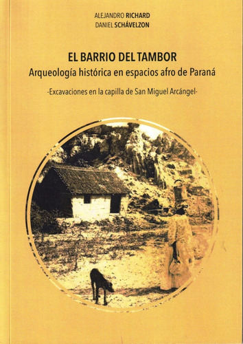 Arqueología Capilla San Miguel Paraná, Richard Y Schavelzon