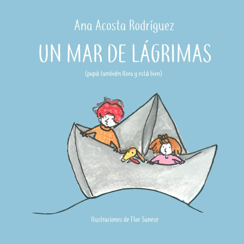 Libro: Un Mar De Lágrimas: Papá También Llora Y Está Bien