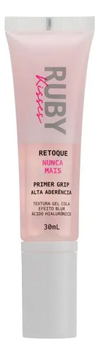 Primer Grip Retoque Nunca Mais 30ml - Ruby Kisses