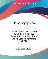 Horae Aegyptiacae : Or The Chronology Of Ancient Egypt Di...