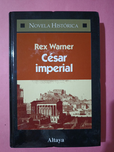 Cesar Imperial Rex Warner Ed Altaya Tapa Dura