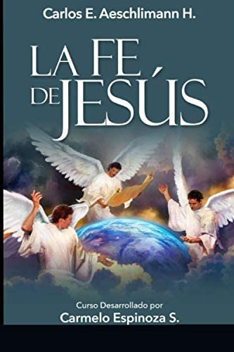 Libro: La Fe De Jesus Carlos E. Aeschlimann H. Desarrollada 