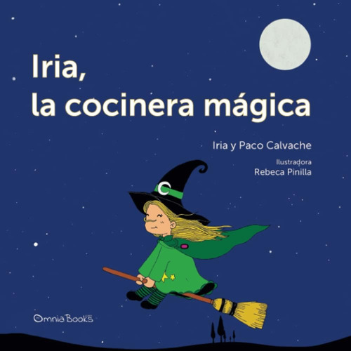 Libro: Iria, La Cocinera Mágica (spanish Edition)