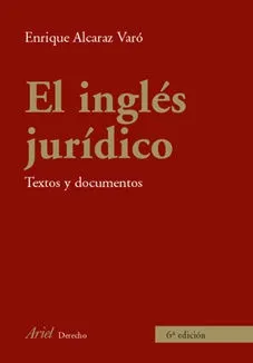 El Ingles Juridico. Enrique Alcaraz Varo. Ariel