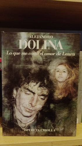 Lo Que Me Costo El Amor De Laura - Alejandro Dolina 