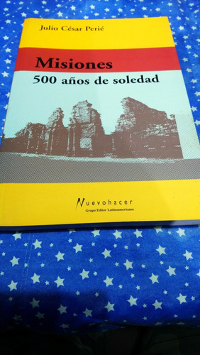 Misiones 500 Años De Soledad 