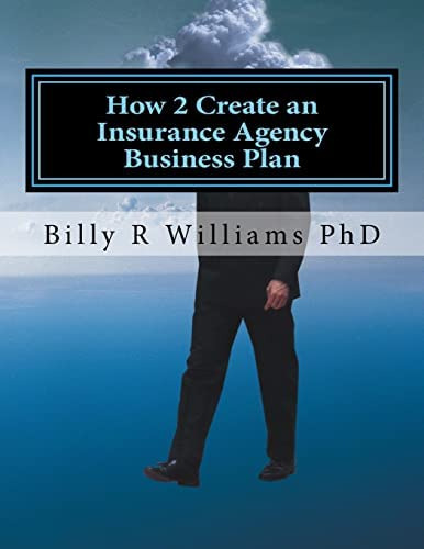 How 2 Create An Insurance Agency Business Plan: A Simple Yes Or No Based Questionnaire, De Williams Phd, Billy R.. Editorial Createspace Independent Publishing Platform, Tapa Blanda En Inglés