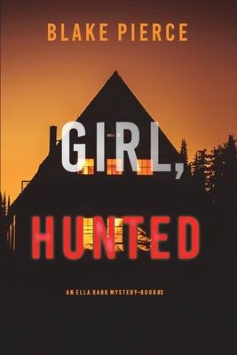 Libro Girl, Hunted (an Ella Dark Fbi Suspense Thriller-bo...