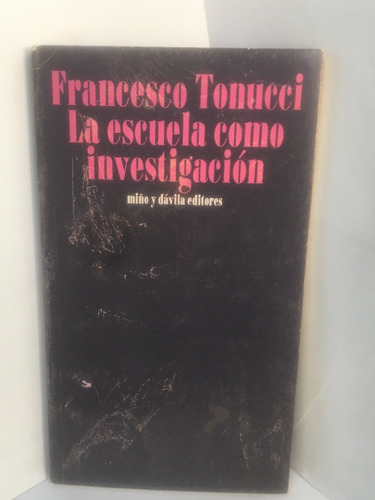 La Escuela Como Investigacion - Francesco Tonucci