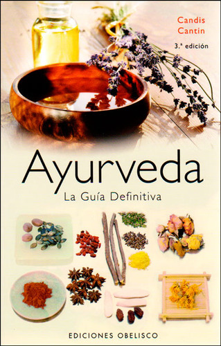 Ayurveda. La Guía Definitiva