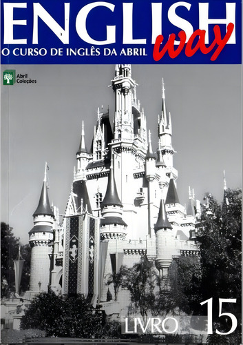 English Way - Vol 15, De Editora Abril. Editora Abril, Capa Mole, Edição 15 Edição Em Português, 2011