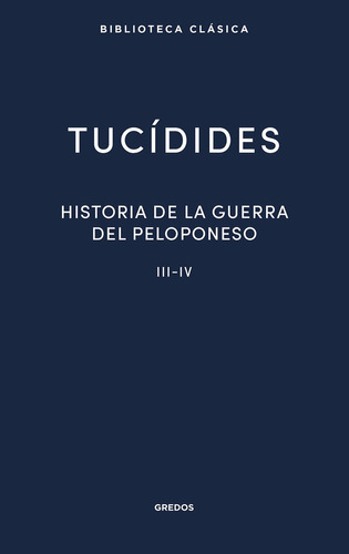 Tucídides Historia de la guerra del Peloponeso Iii – iv Editorial Gredos