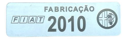Plaqueta Etiqueta Ano Fabricação  Fiat 2010  Coluna Da Porta