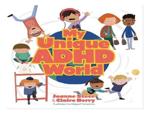 My Unique Adhd World - Claire Berry, Joanne Steer. Eb06