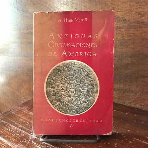 Antiguas Civilizaciones De America - A. Hyatt Verrill